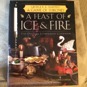 A Feast of Ice and Fire Game of Thrones Cookbook