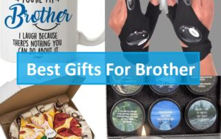 Best Gifts for brother , gift ideas for brother